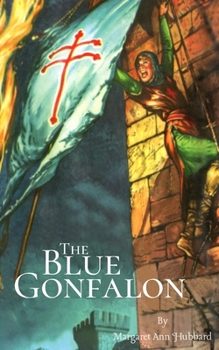 Paperback The Blue Gonfalon: At the First Crusade Book