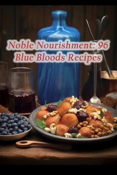 Paperback Noble Nourishment: 96 Blue Bloods Recipes Book