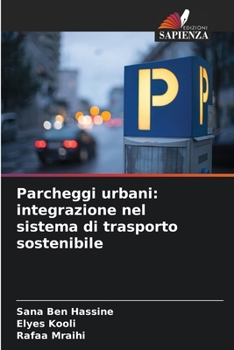 Paperback Parcheggi urbani: integrazione nel sistema di trasporto sostenibile [Italian] Book