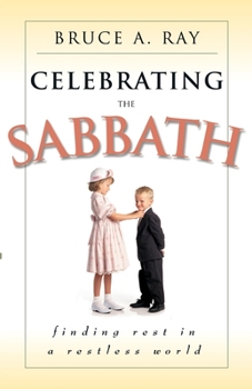 Paperback Celebrating the Sabbath: Finding Rest in a Restless World Book