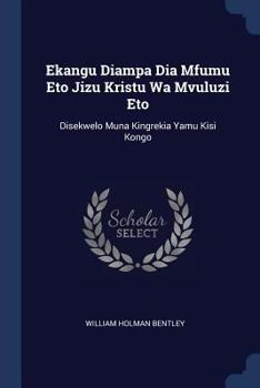 Paperback Ekangu Diampa Dia Mfumu Eto Jizu Kristu Wa Mvuluzi Eto: Disekwelo Muna Kingrekia Yamu Kisi Kongo Book