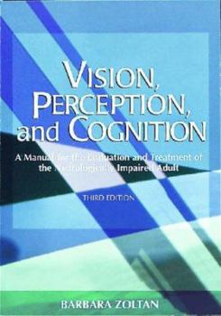 Paperback Vision, Perception, and Cognition: A Manual for the Evaluation and Treatment of the Neurologically Impaired Adult Book