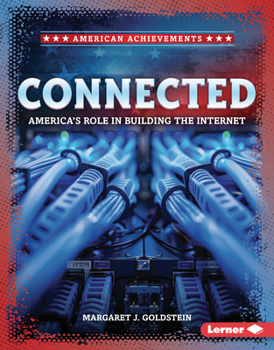Connected : America's Role in Building the Internet
