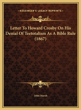 Letter To Howard Crosby On His Denial Of Teetotalism As A Bible Rule
