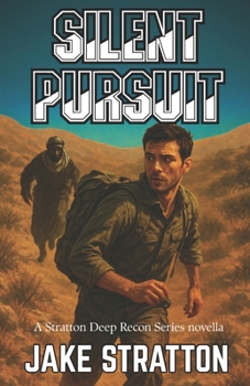 SILENT PURSUIT: A Stratton Deep Recon Series novella (The Stratton Deep Recon Series)
