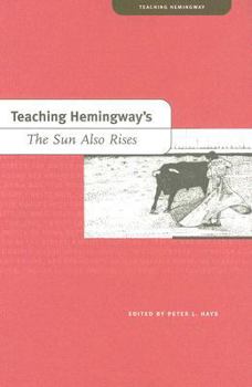 Teaching Hemingway's The Sun Also Rises (Teaching Hemingway) - Book  of the Teaching Hemingway