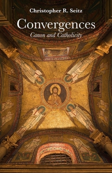 Hardcover Convergences: Canon and Catholicity Book