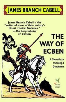 Hardcover The Way of Ecben: A Comedietta Involving a Gentleman Book