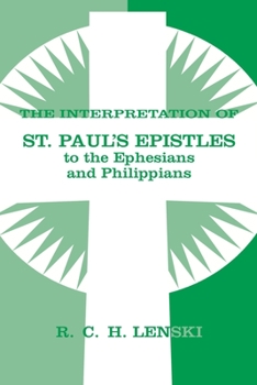 Paperback The Interpretation of St. Paul's Epistles to the Ephesians and Philippians Book