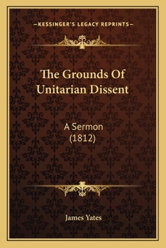 Paperback The Grounds Of Unitarian Dissent: A Sermon (1812) Book