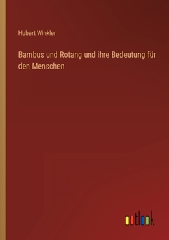 Paperback Bambus und Rotang und ihre Bedeutung für den Menschen [German] Book
