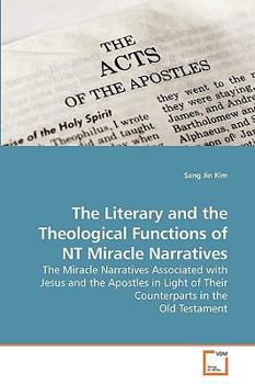 Paperback The Literary and the Theological Functions of NT Miracle Narratives Book