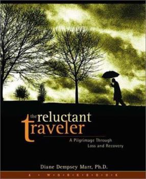 Paperback The Reluctant Traveler: A Pilgrimage Through Loss and Recovery Book