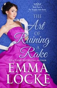 Paperback The Art of Ruining a Rake (Scandalous Spinsters) (Volume 4) Book