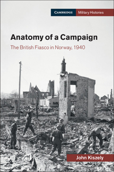 Paperback Anatomy of a Campaign: The British Fiasco in Norway, 1940 Book