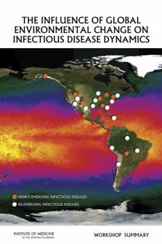Paperback The Influence of Global Environmental Change on Infectious Disease Dynamics: Workshop Summary Book