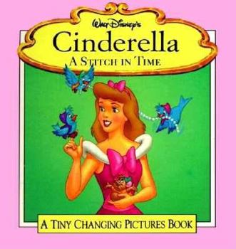 Hardcover Walt Disney's Cinderella: A Stitch in Time (Tiny Changing Pictures Book) Book
