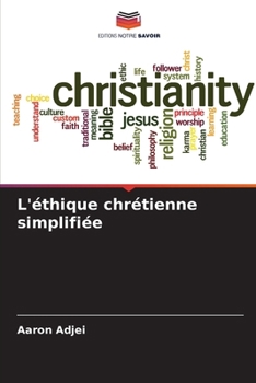 L'éthique chrétienne simplifiée (French Edition)