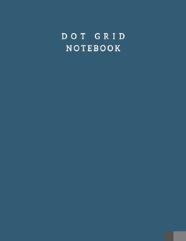 Paperback Dot Grid Notebook: Large Dotted Notebook Journal Dotted Grid Pages - Dot-Grid Notebook 8.5 X 11 Inch 100 Pages Large Grid Lined Notebook Book