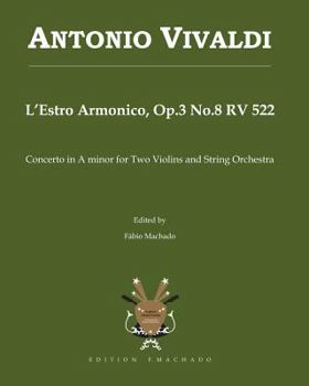 Paperback Antonio Vivaldi L'Estro Armonico, Op.3 No.8 RV 522: Concerto in A minor for Two Violins and String Orchestra Book