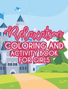 Paperback Relaxation Coloring and Activity Book For Girls: Lovely Designs To Color And Trace With Word Searches, And More, Charming Coloring Pages Book