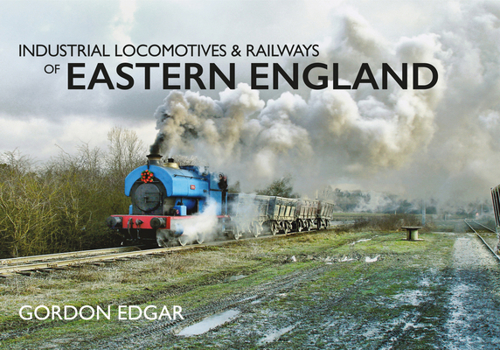 Paperback Industrial Locomotives & Railways of Eastern England Book