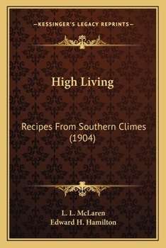 Paperback High Living : Recipes from Southern Climes (1904) Book