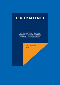 Paperback Textskafferiet: ett smakprov på olika texttyper kryddat med franska ingredienser [Swedish] Book