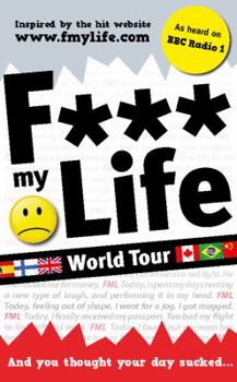 Hardcover F My Life World Tour: And You Thought Your Day Sucked . . . Book