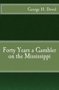 Forty Years a Gambler on the Mississippi