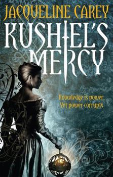Kushiel's Mercy - Book #6 of the Kushiel's Legacy