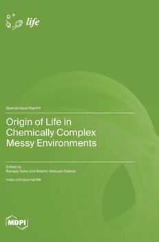 Hardcover Origin of Life in Chemically Complex Messy Environments Book