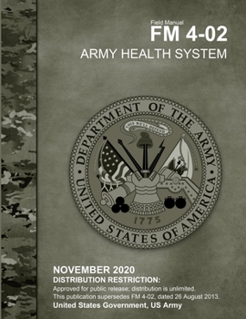 Paperback Field Manual FM 4-02 Army Health System November 2020 Book