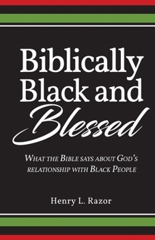 Paperback Biblically Black & Blessed What the Bible Says About God's Relationship with Black People Book