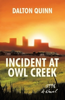 Incident at Owl Creek: 1998 A NOVEL