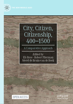 Hardcover City, Citizen, Citizenship, 400-1500: A Comparative Approach Book