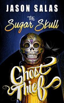 Paperback The Sugar Skull Ghost Thief Book