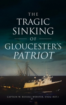 Hardcover Tragic Sinking of Gloucester's Patriot Book