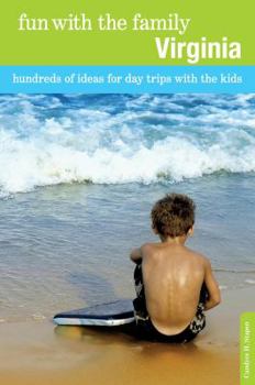 Paperback Fun with the Family Virginia: Hundreds of Ideas for Day Trips with the Kids Book