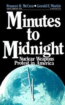 Paperback Minutes to Midnight: Nuclear Weapons Protest in America Book