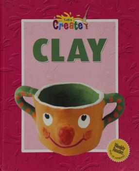 Clay (Let¬s Create) - Book  of the Let's Create!