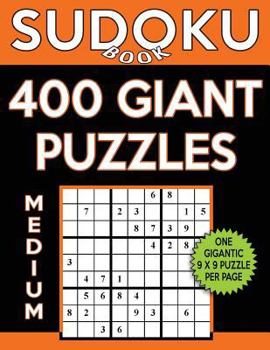 Paperback Sudoku Book 400 Medium GIANT Puzzles: Sudoku Puzzle Book With One Gigantic Puzzle Per Page, One Level of Difficulty Book