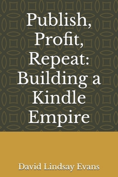 Paperback Publish, Profit, Repeat: Building a Kindle Empire Book