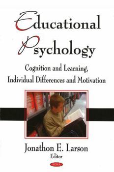 Hardcover Educational Psychology: Cognition and Learning, Individual Differences and Motivation Book