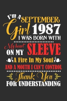 Paperback I'm A September Girl 1987 I Was Born With My Heart On My Sleeve A Fire In My Soul And A Mouth I Cant Control Thank You For Understanding: Composition Book