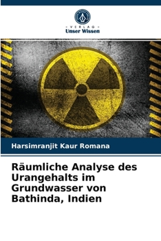 Paperback Räumliche Analyse des Urangehalts im Grundwasser von Bathinda, Indien [German] Book