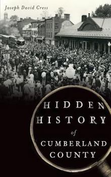 Hidden History of Cumberland County - Book  of the Hidden History