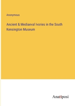 Paperback Ancient & Mediaeval Ivories in the South Kensington Museum Book
