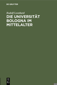 Hardcover Die Universität Bologna Im Mittelalter: Vortrag [German] Book