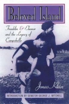 Hardcover Beloved Island: Franklin & Eleanor and the Legacy of Campobello Book